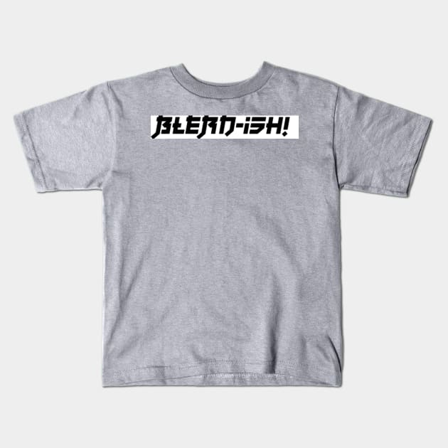 Blerd-ish!2 Kids T-Shirt by Blerd.ish